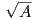 √ --
  A