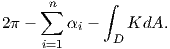      ∑n      ∫
2π -    αi -    KdA.
     i=1      D
