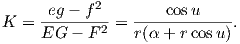            2
K =  eg---f---= ----cosu-----.
     EG - F 2   r(α + rcosu )  