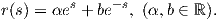          s    -s
r(s) = αe + be  , (α, b ∈ ℝ ).  