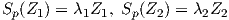 Sp(Z1 ) = λ1Z1, Sp(Z2 ) = λ2Z2
