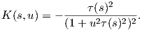                τ(s)2
K (s,u) = -------2---2-2.
           (1+  u τ(s))  