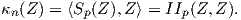 κn (Z) = ⟨Sp(Z),Z⟩ = IIp(Z,Z ).
