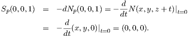 Sp(0,0,1)  =   - dNp (0,0,1) = - d-N (x,y,z + t)|
                               dt             t=0
           =   --d(x,y,0)|   = (0,0,0).
                dt        t=0

