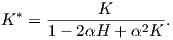   *   ------K--------
K  =  1- 2αH  + α2K .
