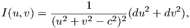                1         2     2
I(u, v) = (u2-+-v2 --c2)2(du + dv ),
