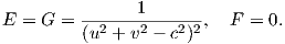 E  = G =  ------1------,  F =  0.
          (u2 + v2 - c2)2  