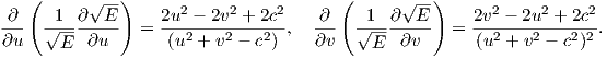    (      √ --)                        (      √--)
-∂-  -1--∂--E-    2u2---2v2 +-2c2   ∂--  -1-∂--E-     2v2 --2u2 +-2c2
∂u   √E-- ∂u    =  (u2 + v2 - c2) , ∂v   √E-  ∂v    = (u2 + v2 - c2)2 .
