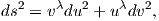   2   λ   2   λ   2
ds = v  du + u dv  ,
