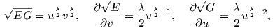                  √ --             √ --
√----    λ λ    ∂--E-  λ- λ- 1   ∂--G-   λ-λ- 2
 EG  = u 2v2,    ∂v  =  2v2  ,    ∂u  =  2u2   ,  