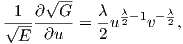       √--
√-1-∂--G- = λ-uλ2-1v- λ2,
  E  ∂u     2  