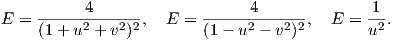           4                    4              1
E =  (1-+-u2-+-v2)2-,  E = (1---u2 --v2)2, E =  u2.
