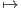 ↦→