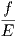 f-
E