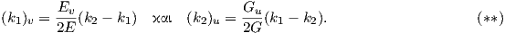        Ev                       Gu
(k1)v = ---(k2 - k1)  και (k2)u = ---(k1 - k2).                   (**)
        2E                       2G
