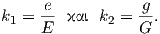      e-          g-
k1 = E  και k2 = G .  