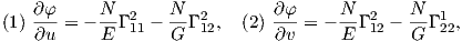 (1) ∂φ- = - N-Γ 211 - N-Γ 212, (2 ) ∂φ = - N-Γ 212 - N-Γ 122,
   ∂u      E       G          ∂v      E       G
