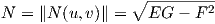                 ∘ ---------
N =  ∥N (u, v)∥ =   EG  - F 2
