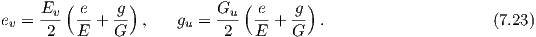         (       )             (       )
ev = Ev-  e-+ -g  ,   gu = Gu-  e-+  g- .                     (7.23)
      2   E   G             2   E    G
