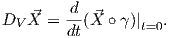     ⃗   d- ⃗
DV X  = dt(X ∘ γ)|t=0.  